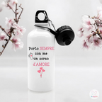 Borraccia "Porto Sempre Con Me Un Sorso D'Amore" 500ml Con Doppio Tappo