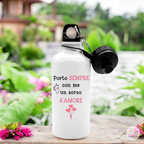 Borraccia "Porto Sempre Con Me Un Sorso D'Amore" 500ml Con Doppio Tappo
